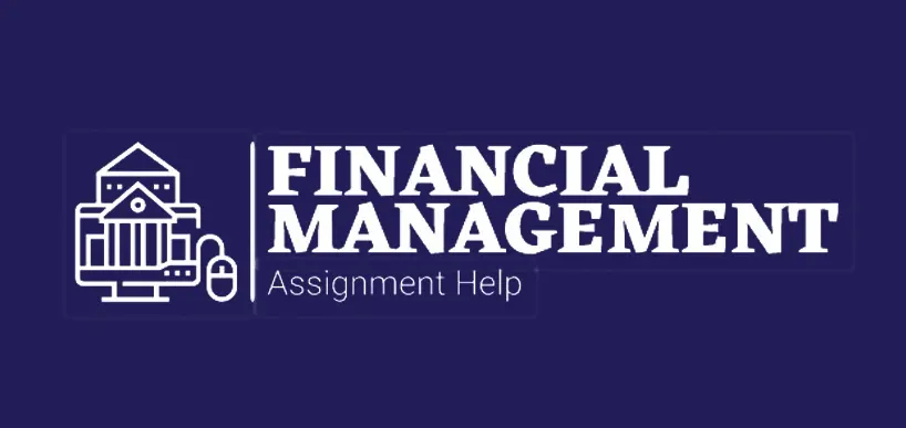 FINANCIAL MANAGEMENT FIN600 AND FINA6017