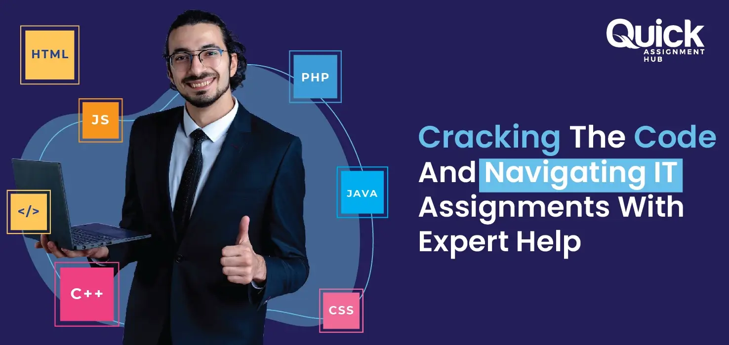 Cracking The Code And Navigating IT Assignments With Expert Help