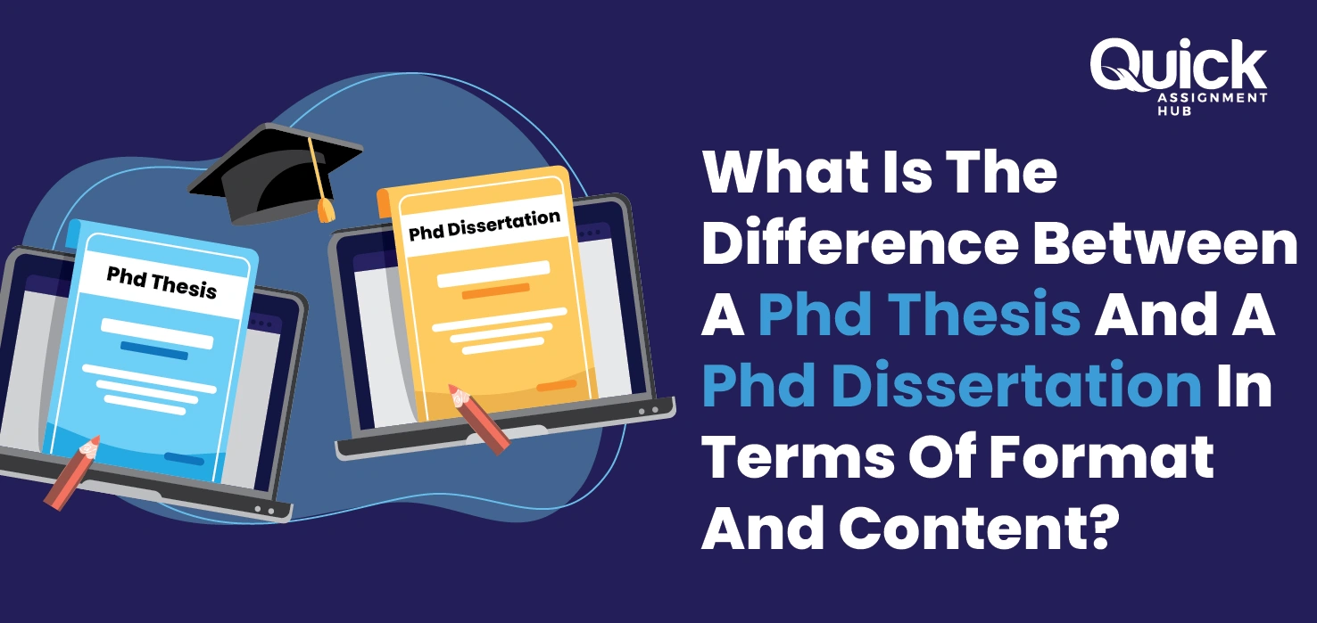 A comprehensive guide for students explaining the differences between a PhD thesis and a PhD dissertation | Quick Assignment Hub