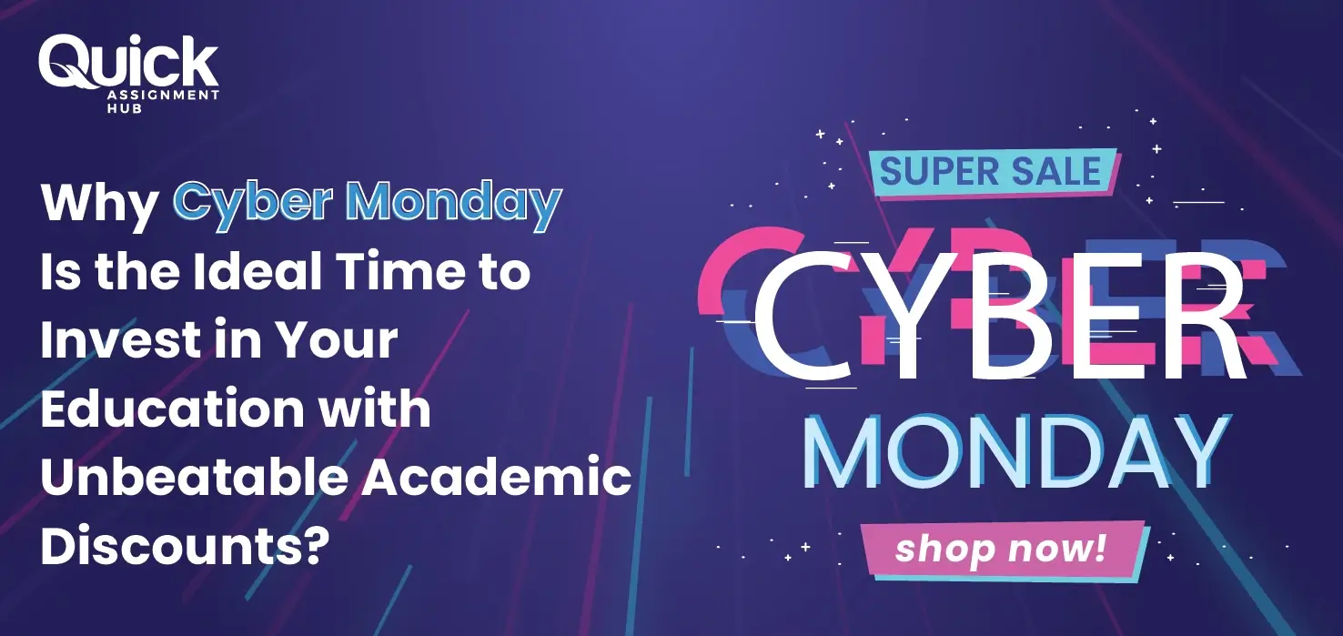 Understand Why Cyber Monday Is the Ideal Time to Invest in Your Education | Quick Assignment Hub