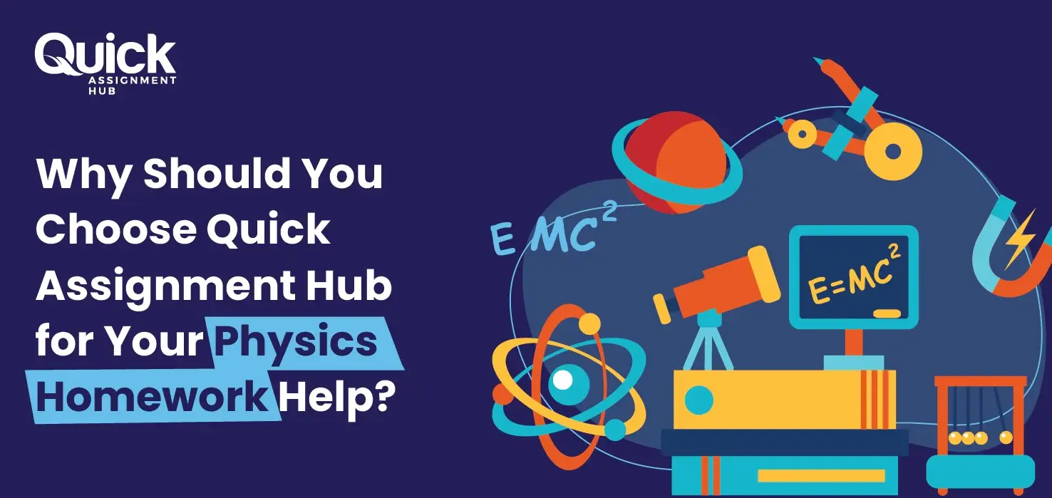 Why Should You Choose Quick Assignment Hub for Your Physics Homework Help?