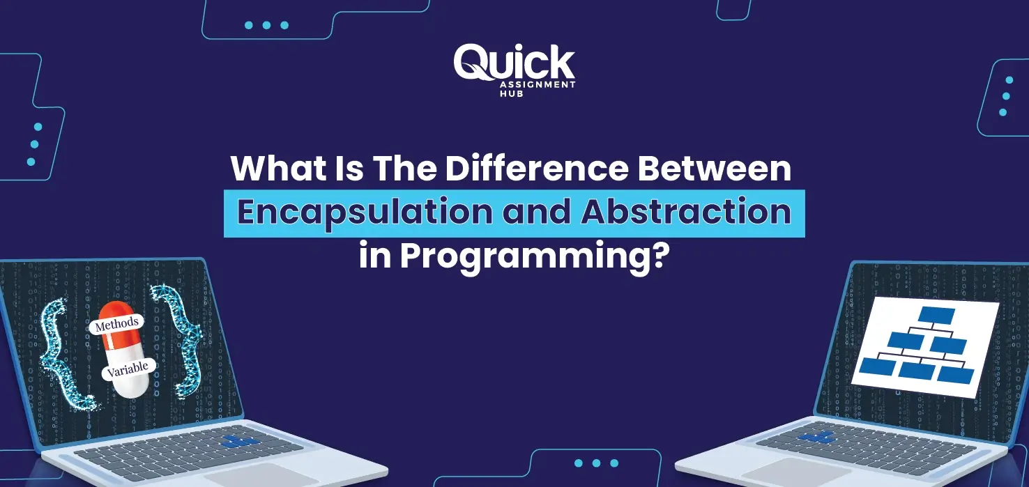 What Is The Difference Between Encapsulation and Abstraction in Programming?