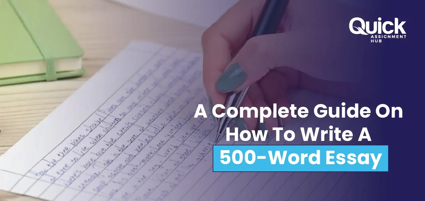 Learn How To Write A 500-Word Essay | Quick Assignment Hub