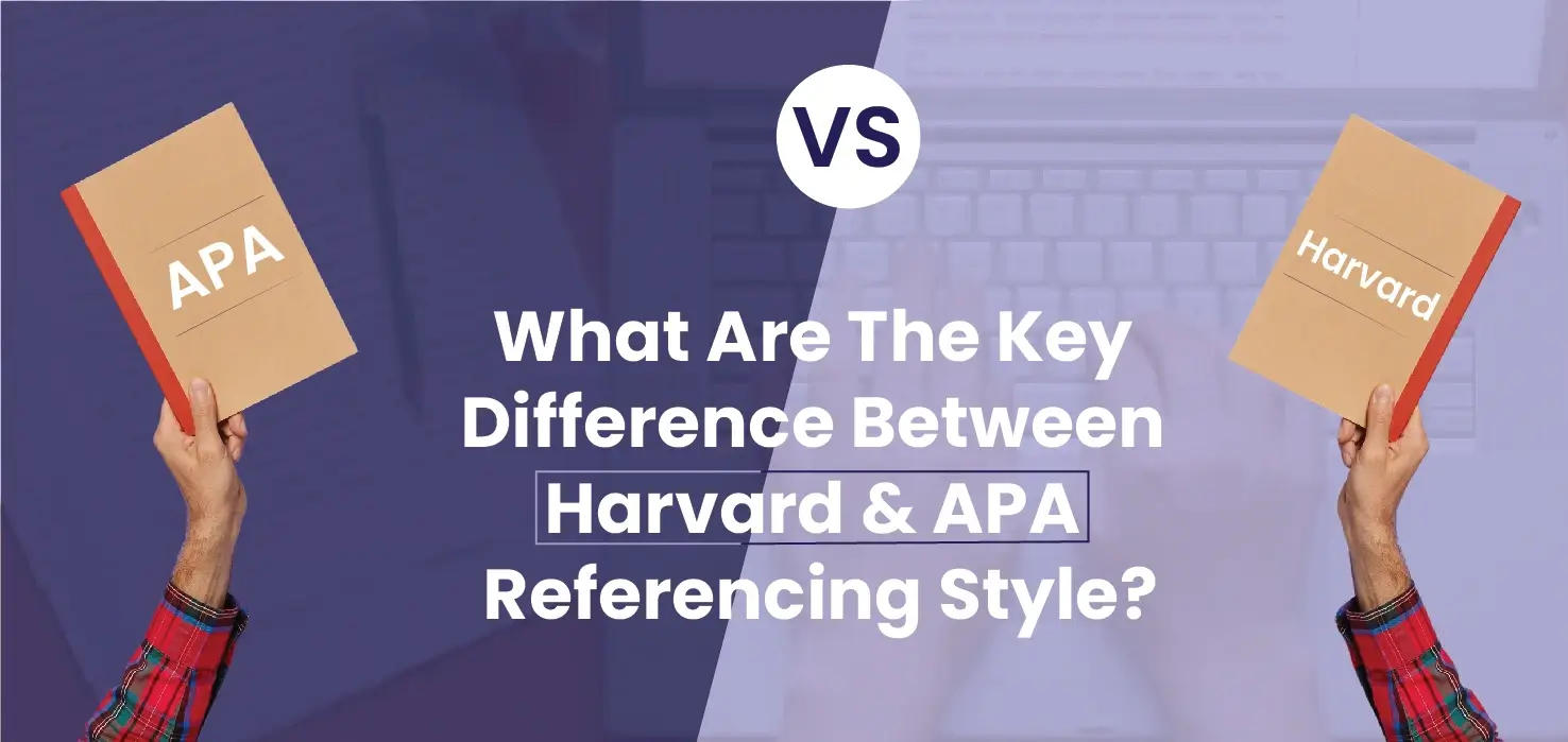 What Are The Key Differences Between Harvard & APA Referencing Style?